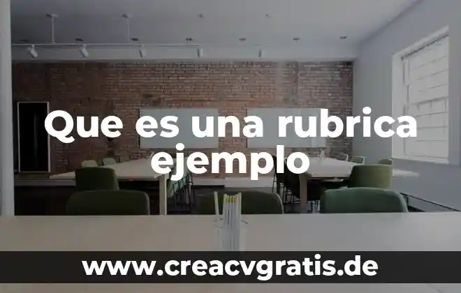 Que es rubrica en la firma de un documento 6 Que es una rubrica ejemplo