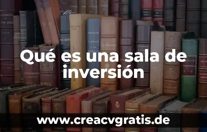 Qué es una sala de agua y electricidad 4 Qué es una sala de inversión