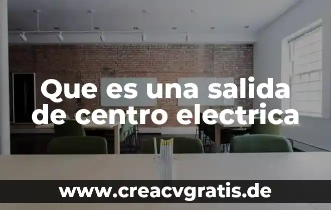 Qué es una corriente eléctrica 6 Que es una salida de centro electrica