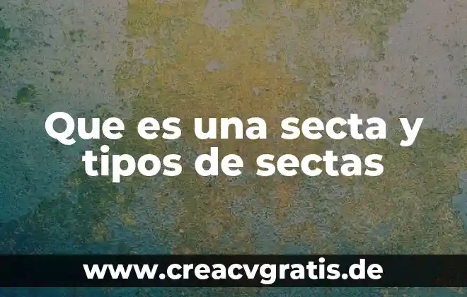 Que es la comunicacion tipos ejemplificados 3 Que es una secta y tipos de sectas