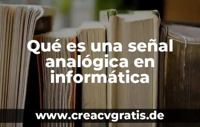 Qué es un recurso didáctico reflexión 5 Qué es una señal analógica en informática