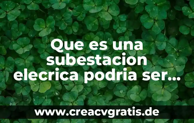 Que es ser morra básica 3 Que es una subestacion elecrica podria ser una mufa