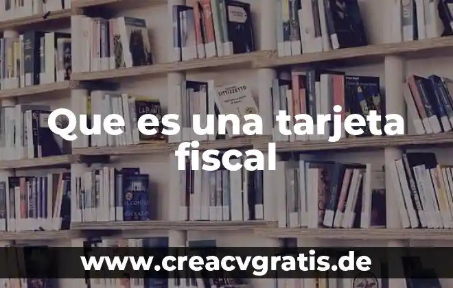 Que es una tarjeta r4 7 Que es una tarjeta fiscal