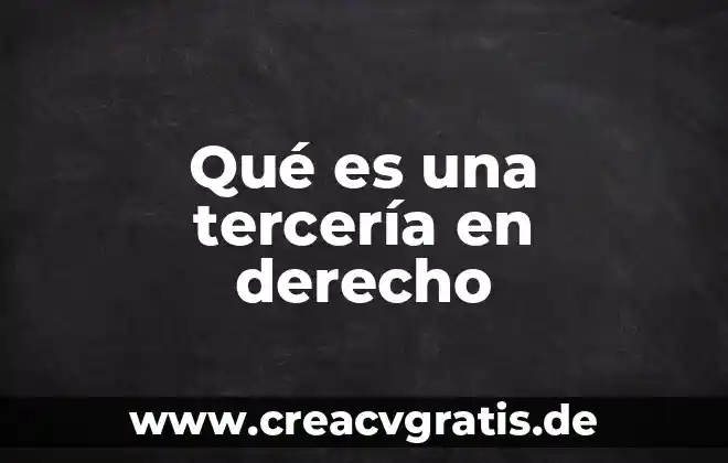 Que es el derecho federal estatal y municipal 8 Qué es una tercería en derecho