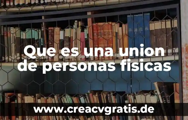 Qué es unión química en química 6 Que es una union de personas fisicas