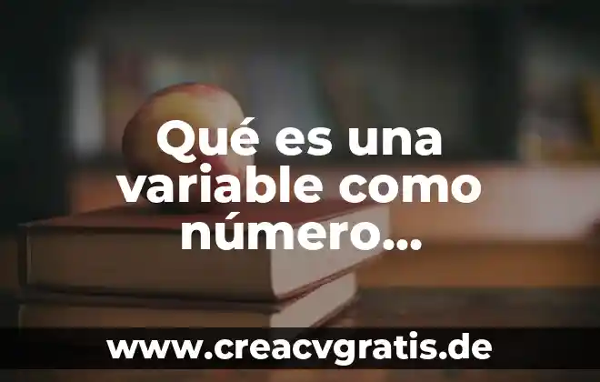 Que es el nivel de una variable 3 Qué es una variable como número generalizado