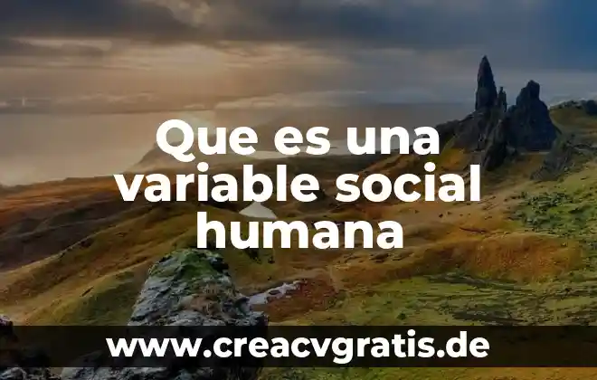 Que es un grupo social y tipos de grupos sociales 3 Que es una variable social humana