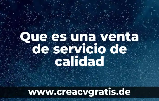 Que es un contrato privado de compra venta 3 Que es una venta de servicio de calidad