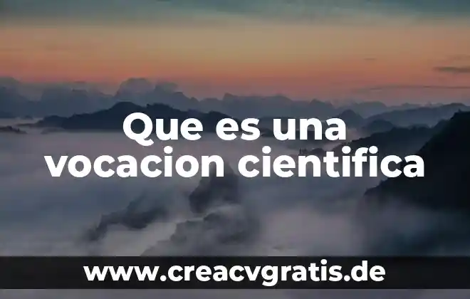 Que es la notacion cientifica ejemplos tipos 3 Que es una vocacion cientifica