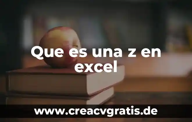 Que es resta de excel 6 Que es una z en excel