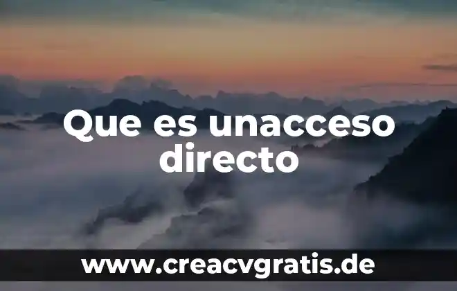 Que es el momento de verdad directo 3 Que es unacceso directo
