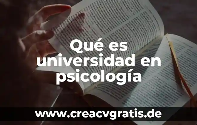 Que es analizar en psicologia 3 Qué es universidad en psicología