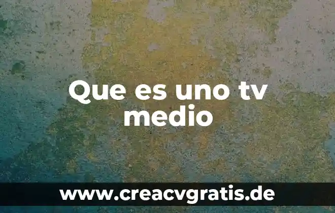 Qué es un diagnóstico definición general 8 Que es uno tv medio