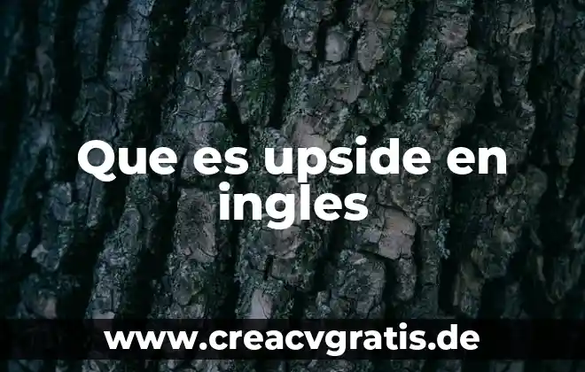 Que es curso celta ingles 7 Que es upside en ingles