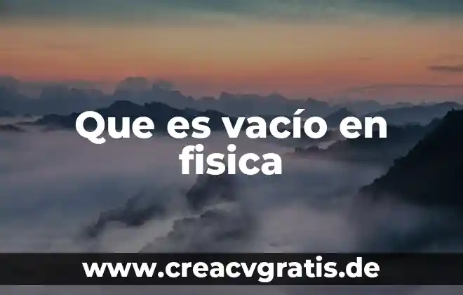 Qué es la adicción física 6 Que es vacío en fisica