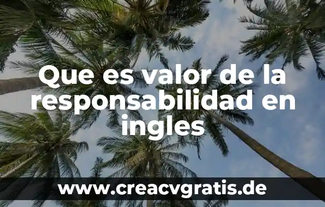 Que es una foja en ingles 6 Que es valor de la responsabilidad en ingles