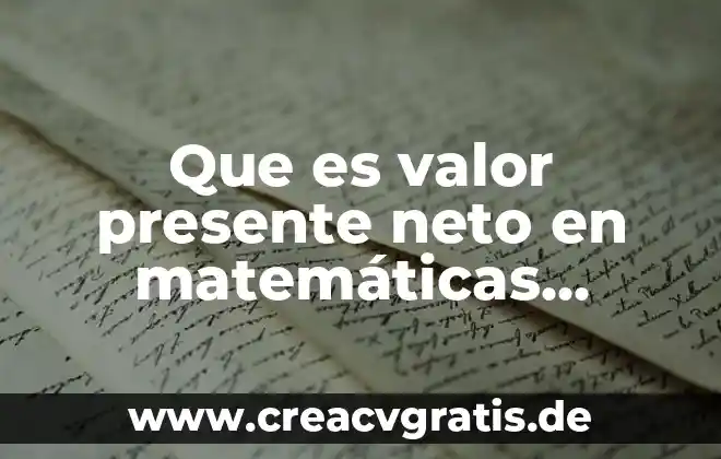 Qué es un quebrado matemáticas 3 Que es valor presente neto en matemáticas financieras