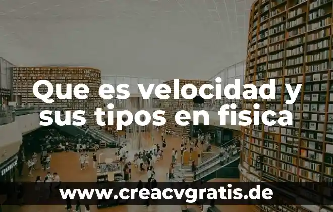 A que es igual la velocidad de una onda 8 Que es velocidad y sus tipos en fisica