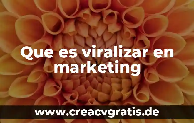 Que es marketing no diferenciado ejemplos 6 Que es viralizar en marketing