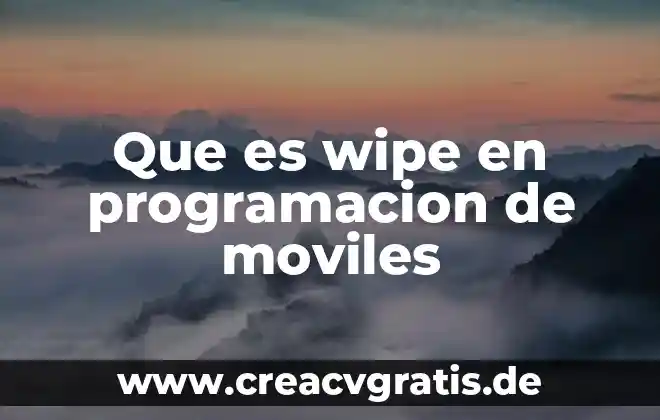 Por que es importante hacer peublicidad en espectaculares moviles 6 Que es wipe en programacion de moviles