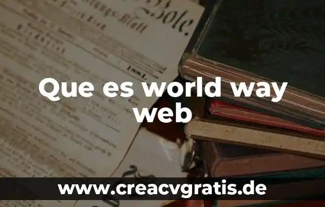World wide web tipos que es 6 Que es world way web