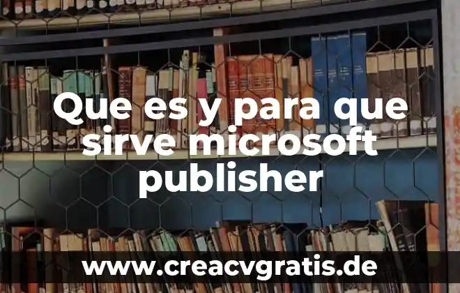 Que es un tabla microsoft access 5 Que es y para que sirve microsoft publisher