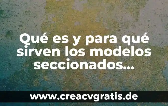 Agua que es y para qué sirven 7 Qué es y para qué sirven los modelos seccionados militares
