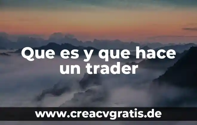 Que es lo que una esposa hace en el matrimonio 5 Que es y que hace un trader