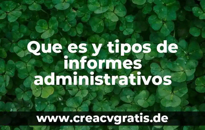 Qué es coordinación en términos administrativos 5 Que es y tipos de informes administrativos