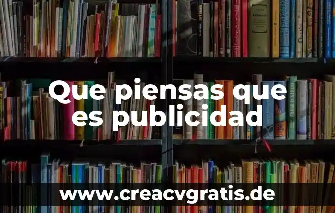 Publicidad que es rae 7 Que piensas que es publicidad