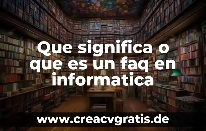 Qué es la privacidad en informática 5 Que significa o que es un faq en informatica