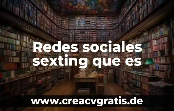 Que es ser sociales 5 Redes sociales sexting que es
