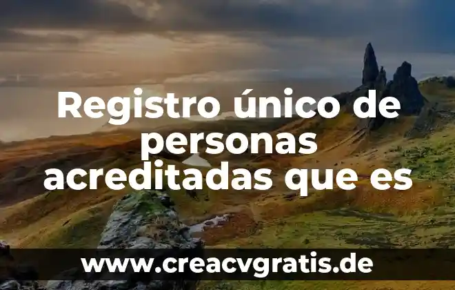 Que es registro cname 4 Registro único de personas acreditadas que es