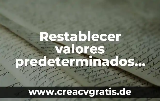 Que es mercado de dinero en bolsa mexicana valores 4 Restablecer valores predeterminados que es