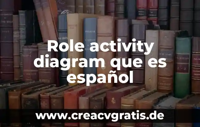Qué es síntesis del agua 4 Role activity diagram que es español