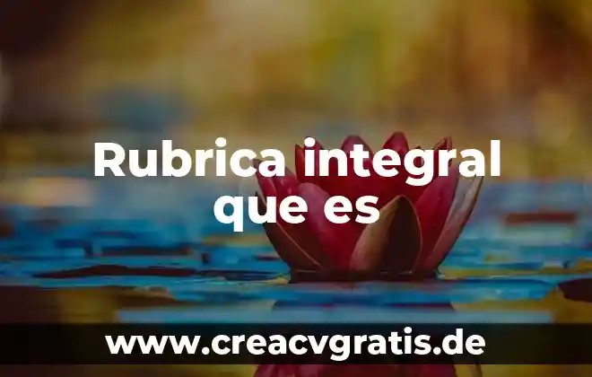 Que es rubrica en la firma de un documento 7 Rubrica integral que es