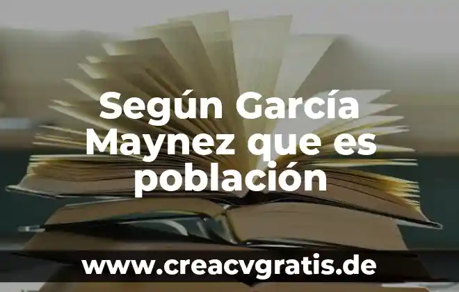 Que es un aval segun eduardo garcia maynez 3 Según García Maynez que es población