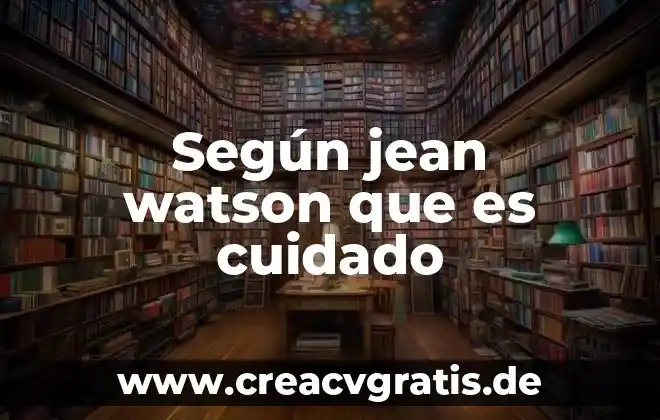 Qué es la filosofía según Jean Paul Sartre 5 Según jean watson que es cuidado