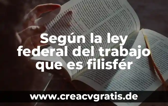 Qué es la jubilación según la ley federal del trabajo 5 Según la ley federal del trabajo que es filisfér