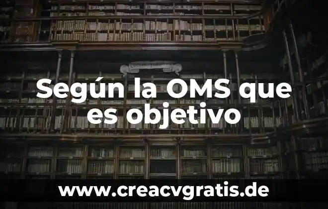 Que es una planta tóxica 4 Según la OMS que es objetivo