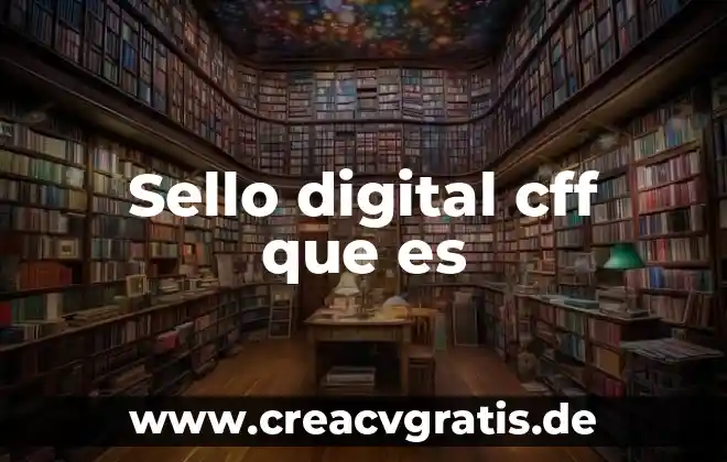 Para que es sello de agua en el hemotorax 3 Sello digital cff que es