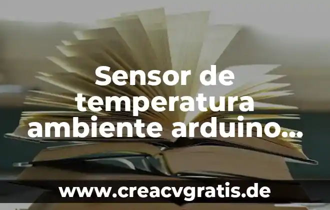 Sensor de temperatura que es tipos de sensores 8 Sensor de temperatura ambiente arduino que es