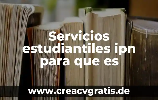 Ingenieria de servicios que es 5 Servicios estudiantiles ipn para que es