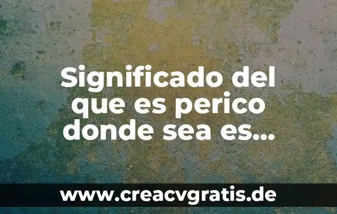 Vagina significado etimológico y qué es 6 Significado del que es perico donde sea es verde