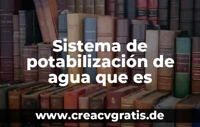 Que es el sistema de trolleys 4 Sistema de potabilización de agua que es