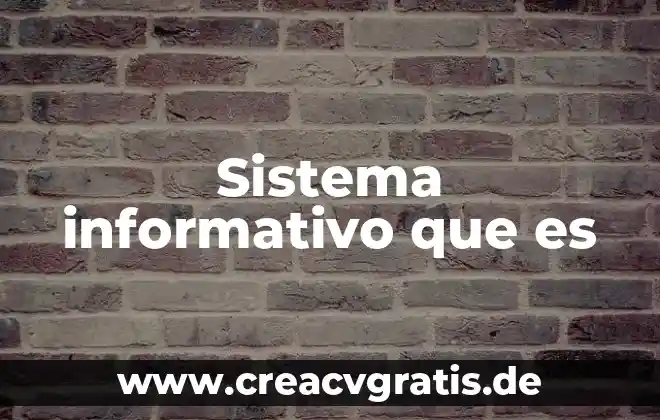 Que es un archivo informativo 5 Sistema informativo que es