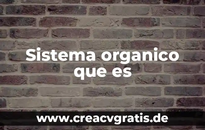Que es un sistema de interes compuesto 5 Sistema organico que es