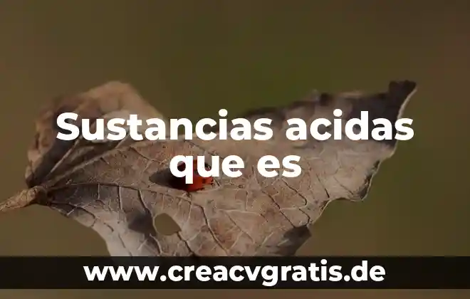 Que es una lima media luna 8 Sustancias acidas que es