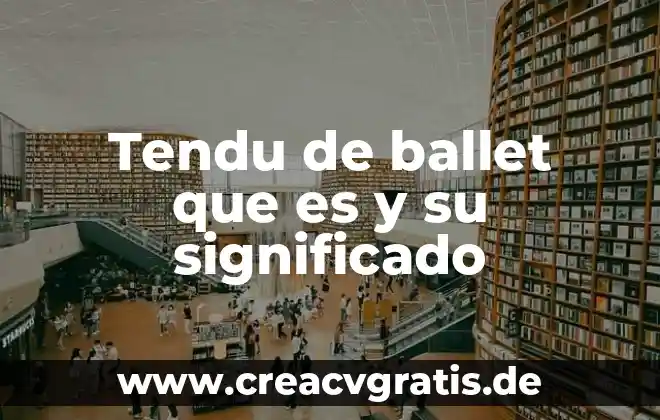 Que es un sistema automatizado de transacciones 5 Tendu de ballet que es y su significado