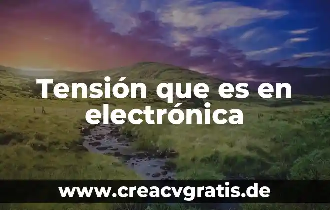 Por que es necesario la firma electrónica 4 Tensión que es en electrónica